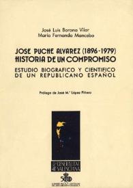 José Puche Álvarez (1896-1979) : Historia de un compromiso : estudio biográfico y científico de un republicano español / José Luis Barona Vilar, María Fernanda Mancebo; prólogo de José M.ª López Piñero | Biblioteca Virtual Miguel de Cervantes