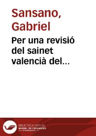 Per una revisió del sainet valencià del segle XIX : Josep Bernat i Baldoví, un exemple / Gabriel Sansano | Biblioteca Virtual Miguel de Cervantes