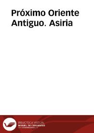 Próximo Oriente Antiguo. Asiria | Biblioteca Virtual Miguel de Cervantes