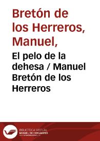 El pelo de la dehesa / Manuel Bretón de los Herreros | Biblioteca Virtual Miguel de Cervantes