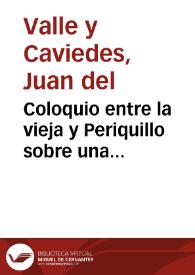 Coloquio entre la vieja y Periquillo sobre una procesión celebrada en Lima / Juan del Valle y Caviedes | Biblioteca Virtual Miguel de Cervantes