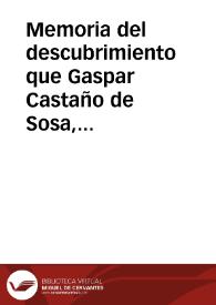 Memoria del descubrimiento que Gaspar Castaño de Sosa, hizo en el Nuevo México, siendo Teniente de Gobernador y Capitán General del Nuevo Reino de León : (27 de Julio de 1590) | Biblioteca Virtual Miguel de Cervantes