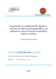 Integración de ortofotografía digital en sistemas de información geográfica y su aplicación a la revisión de la superficie catastral rústica / Jacinto Santamaría Peña | Biblioteca Virtual Miguel de Cervantes