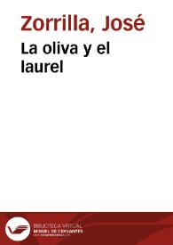 La oliva y el laurel / José Zorrilla | Biblioteca Virtual Miguel de Cervantes