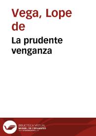 La prudente venganza / Lope de Vega | Biblioteca Virtual Miguel de Cervantes