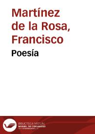 Poesía / Francisco Martínez de la Rosa; edición y estudio preliminar de Carlos Seco Serrano | Biblioteca Virtual Miguel de Cervantes