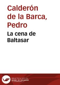 La cena de Baltasar / Pedro Calderón de la Barca | Biblioteca Virtual Miguel de Cervantes