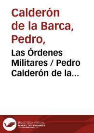 Las Órdenes Militares / Pedro Calderón de la Barca | Biblioteca Virtual Miguel de Cervantes