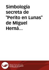 Simbología secreta de "Perito en Lunas" de Miguel Hernández / ensayo e ilustraciones de Ramón Fernández Palmeral; prólogo de José Carlos Rovira | Biblioteca Virtual Miguel de Cervantes