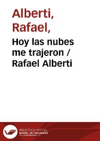 Hoy las nubes me trajeron / Rafael Alberti | Biblioteca Virtual Miguel de Cervantes