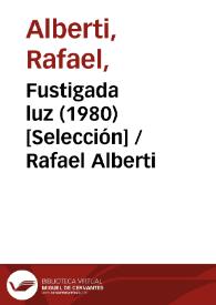 Fustigada luz (1980) [Selección] / Rafael Alberti | Biblioteca Virtual Miguel de Cervantes