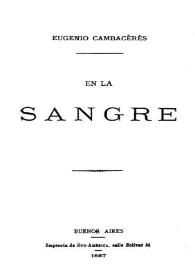 En la sangre / Eugenio Cambaceres | Biblioteca Virtual Miguel de Cervantes