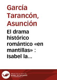 El drama histórico romántico «en mantillas» : Isabel la Católica , de Tomás Rodríguez Rubí, en Folletos literarios del Tío Camorra y el Jesuita / Asunción García Tarancón | Biblioteca Virtual Miguel de Cervantes