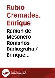 Ramón de Mesonero Romanos. Bibliografía / Enrique Rubio Cremades | Biblioteca Virtual Miguel de Cervantes