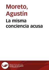 La misma conciencia acusa / D. Agustín Moreto y Cabaña; colección hecha e ilustrada por D. Luis Fernández-Guerra y Orbe | Biblioteca Virtual Miguel de Cervantes