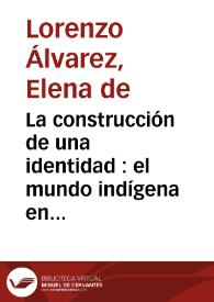 La construcción de una identidad : el mundo indígena en la literatura independentista (La Lira Argentina) / Elena de Lorenzo Álvarez | Biblioteca Virtual Miguel de Cervantes