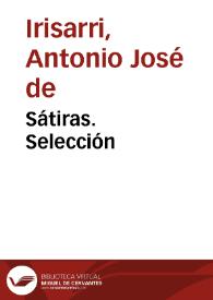 Sátiras. Selección / Antonio José de Irisarri | Biblioteca Virtual Miguel de Cervantes