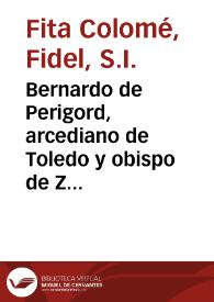 Bernardo de Perigord, arcediano de Toledo y obispo de Zamora. Bulas inéditas de Honorio III (15 Marzo, 1219) y Nicolao IV (18 Agosto, 1291) / Fidel Fita | Biblioteca Virtual Miguel de Cervantes