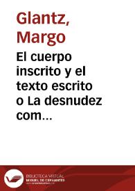 El cuerpo inscrito y el texto escrito o La desnudez como naufragio / Margo Glantz | Biblioteca Virtual Miguel de Cervantes