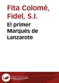 El primer Marqués de Lanzarote / Fidel Fita | Biblioteca Virtual Miguel de Cervantes