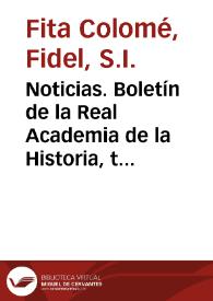 Noticias. Boletín de la Real Academia de la Historia, tomo 24 (febrero 1894). Cuaderno II / F.F. | Biblioteca Virtual Miguel de Cervantes