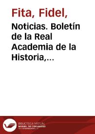 Noticias. Boletín de la Real Academia de la Historia, tomo 24 (febrero 1894). Cuaderno IV / F.F., A.R.V. | Biblioteca Virtual Miguel de Cervantes