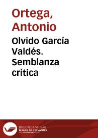 Olvido García Valdés. Semblanza crítica / Antonio Ortega | Biblioteca Virtual Miguel de Cervantes