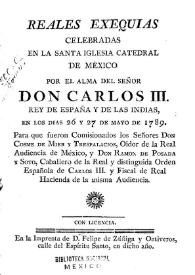 Reales exequias celebradas en la Santa Iglesia Catedral de México por el alma de Señor Don Carlos III, rey de España y de las Indias ... | Biblioteca Virtual Miguel de Cervantes