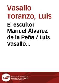 El escultor Manuel Álvarez de la Peña / Luis Vasallo Toranzo | Biblioteca Virtual Miguel de Cervantes