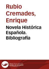 Novela Histórica Española. Bibliografía / Enrique Rubio Cremades | Biblioteca Virtual Miguel de Cervantes