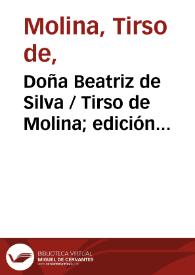 Doña Beatriz de Silva / Tirso de Molina; edición Blanca de los Ríos | Biblioteca Virtual Miguel de Cervantes