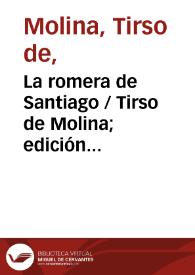 La romera de Santiago / Tirso de Molina; edición Blanca de los Ríos | Biblioteca Virtual Miguel de Cervantes