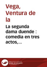 La segunda dama duende : comedia en tres actos, arreglada al teatro español / por Don Ventura de la Vega | Biblioteca Virtual Miguel de Cervantes