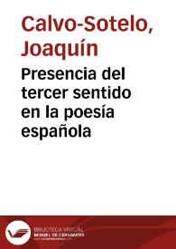 Presencia del tercer sentido en la poesía española / lección inaugural por el Sr. D. Joaquín Calvo-Sotelo | Biblioteca Virtual Miguel de Cervantes