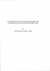 La arquitectura de Palma de Mallorca en el grabado ilustrado (Siglos XVIII y XIX) / Alejandro Sanz de la Torre | Biblioteca Virtual Miguel de Cervantes