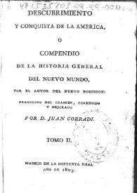 Descubrimiento y conquista de la América o Compendio de la historia general del Nuevo Mundo. Tomo II / por el autor del Nuevo Robinsón; traducido del francés, corregido y mejorado por Juan Corradi | Biblioteca Virtual Miguel de Cervantes