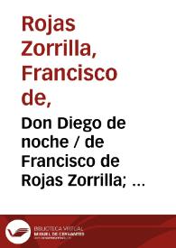 Don Diego de noche / de don Francisco de Roxas | Biblioteca Virtual Miguel de Cervantes