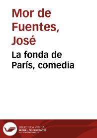 La fonda de París, comedia / José Mor de Fuentes | Biblioteca Virtual Miguel de Cervantes