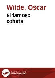 El famoso cohete / Oscar Wilde; traducciones de Julio Gómez de la Serna y E.P. Garduño | Biblioteca Virtual Miguel de Cervantes