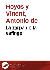 La zarpa de la esfinge / Antonio de Hoyos y Vinent | Biblioteca Virtual Miguel de Cervantes