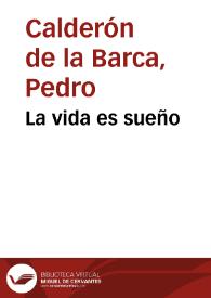 La vida es sueño / Pedro Calderón de la Barca | Biblioteca Virtual Miguel de Cervantes