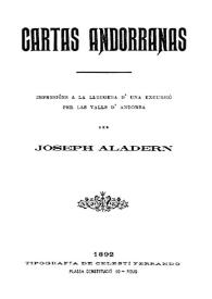 Cartas andorranas : impresións a la lleugera d'una excursió per las valls d'Andorra / per Joseph Aladern | Biblioteca Virtual Miguel de Cervantes