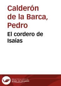 El cordero de Isaías / Pedro Calderón de la Barca; edición crítica de M.C. Pinillos | Biblioteca Virtual Miguel de Cervantes