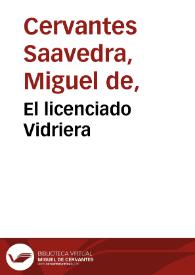 El licenciado Vidriera / Miguel de Cervantes Saavedra; edición de Florencio Sevilla Arroyo | Biblioteca Virtual Miguel de Cervantes