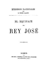 El equipaje del Rey José / por B. Pérez Galdós | Biblioteca Virtual Miguel de Cervantes