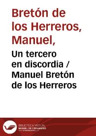 Un tercero en discordia / Manuel Bretón de los Herreros | Biblioteca Virtual Miguel de Cervantes