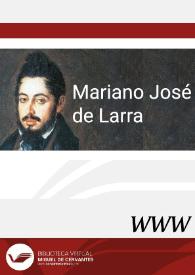 Mariano José de Larra / dirección José Escobar | Biblioteca Virtual Miguel de Cervantes