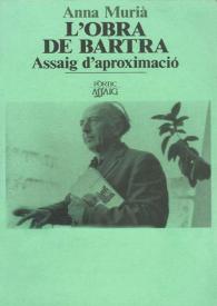 L'obra de Bartra : assaig d'aproximació / Anna Murià | Biblioteca Virtual Miguel de Cervantes