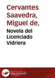 Novela del licenciado Vidriera / Miguel de Cervantes Saavedra;  edición publicada por Rodolfo Schevill y Adolfo Bonilla | Biblioteca Virtual Miguel de Cervantes