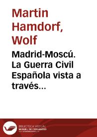 Madrid-Moscú. La Guerra Civil Española vista a través del "cine de montaje" soviético / Wolf Martin Hamdorf | Biblioteca Virtual Miguel de Cervantes